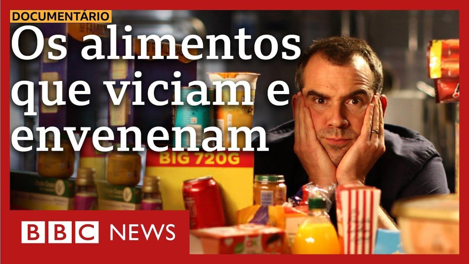 Documentário BBC: Com o que estamos alimentando nossos filhos?