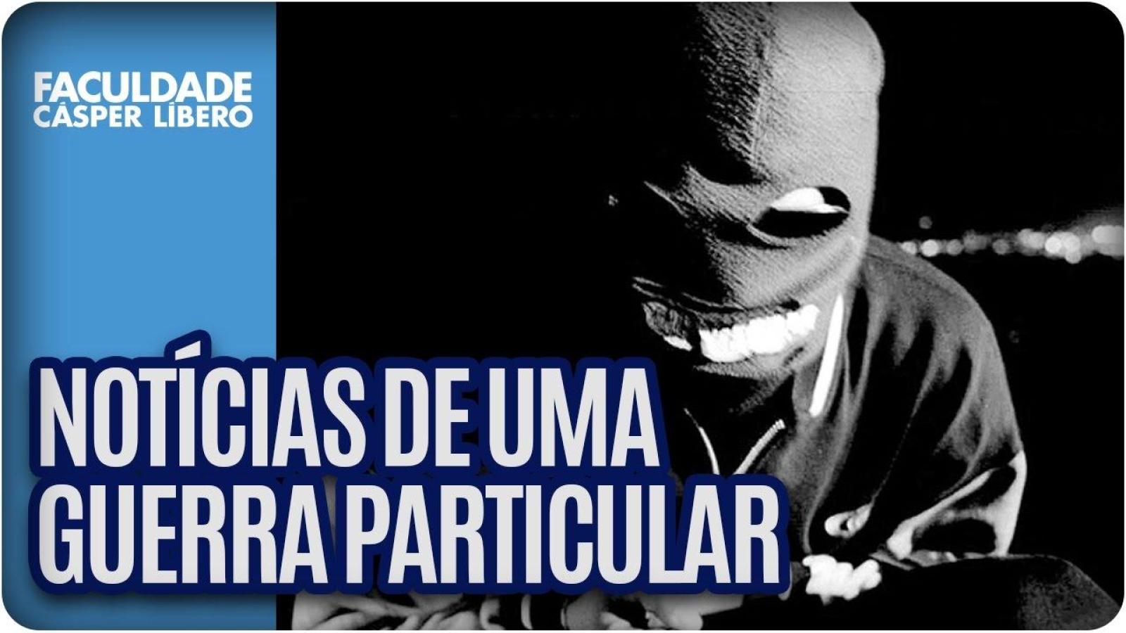 Documentário - Notícias De Uma Guerra Particular