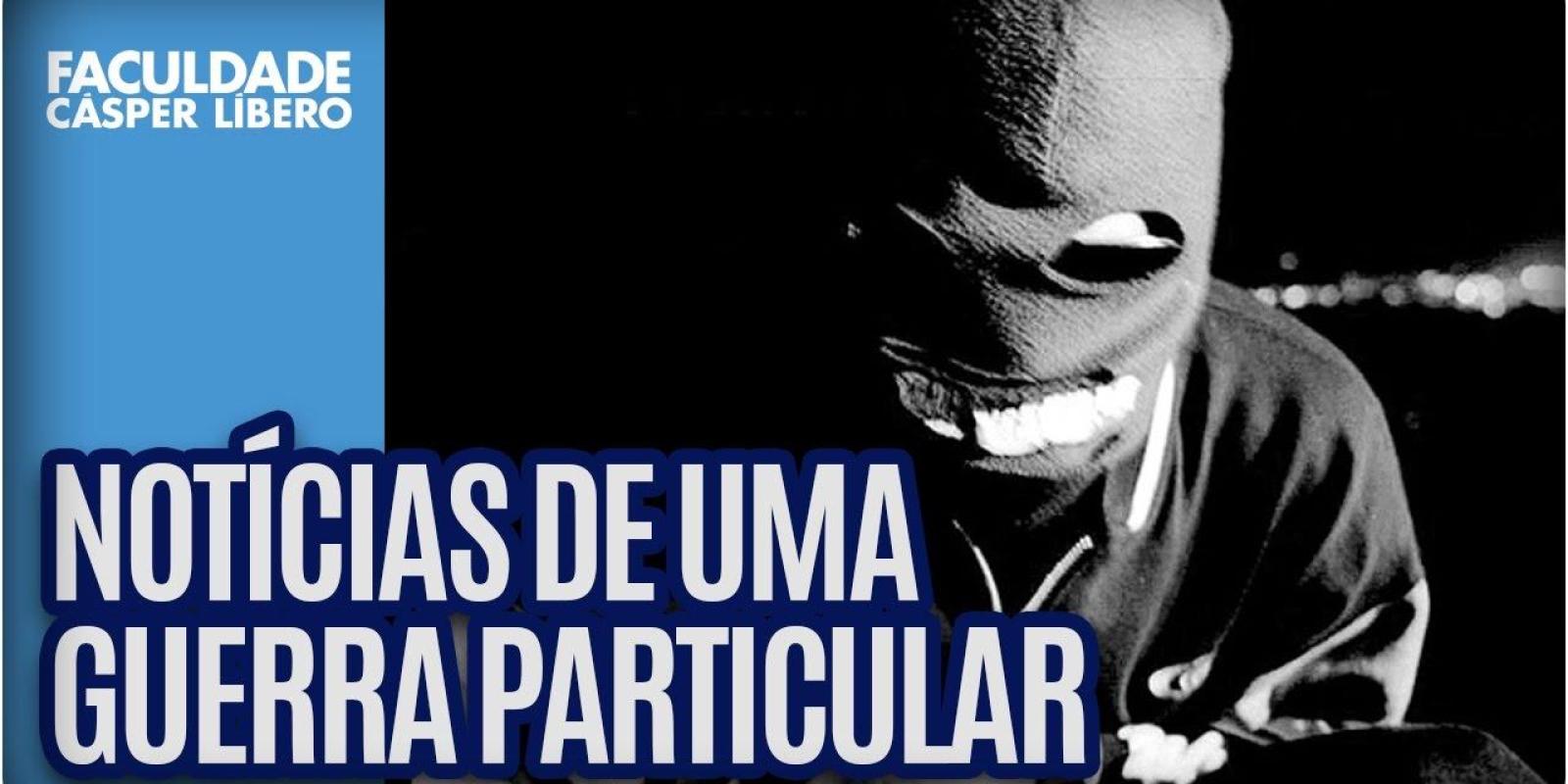 Documentário - Notícias De Uma Guerra Particular