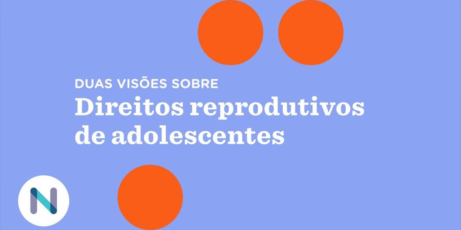 Duas visões sobre direitos reprodutivos de adolescentes