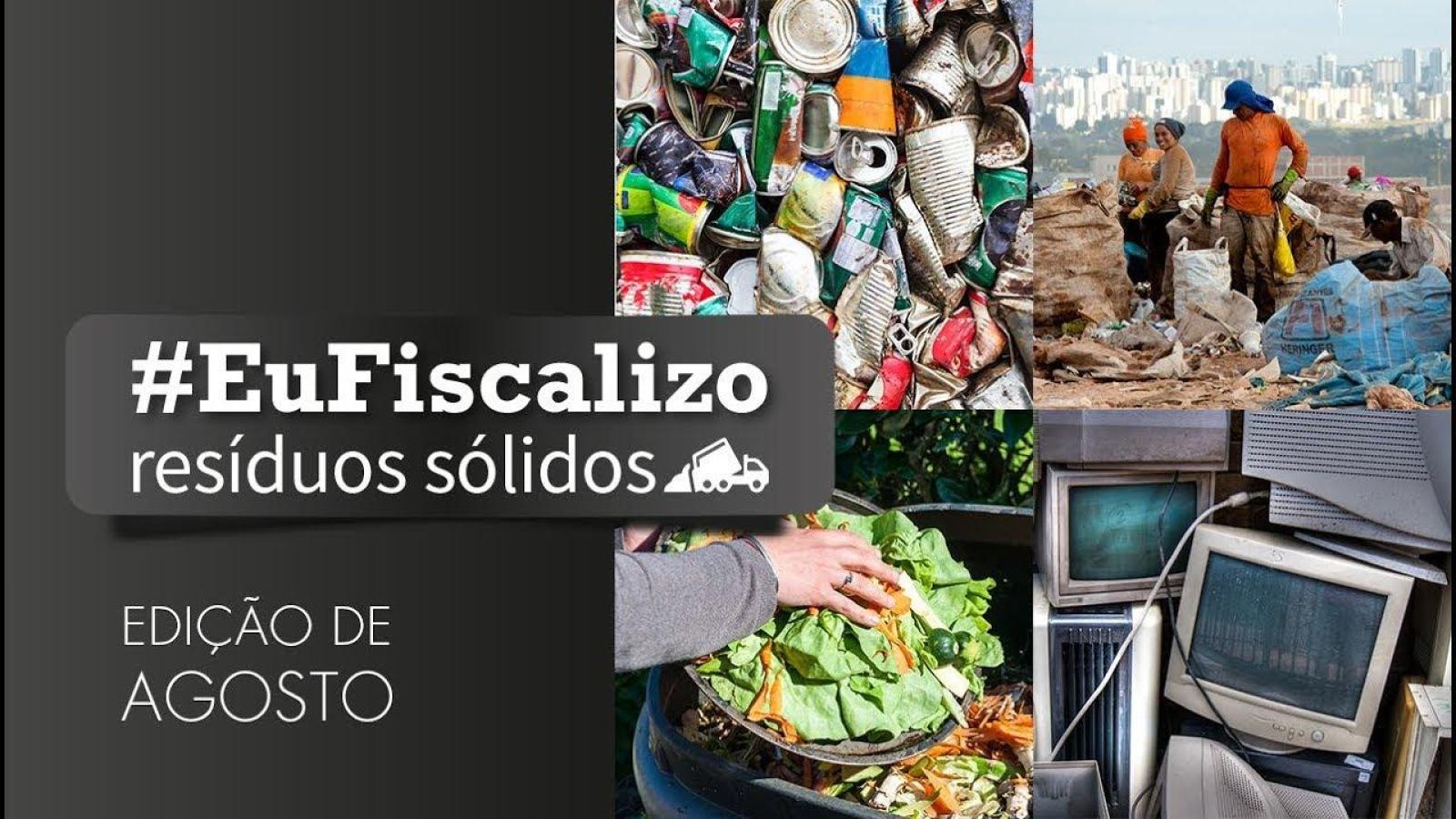 #EuFiscalizo - Resíduos Sólidos