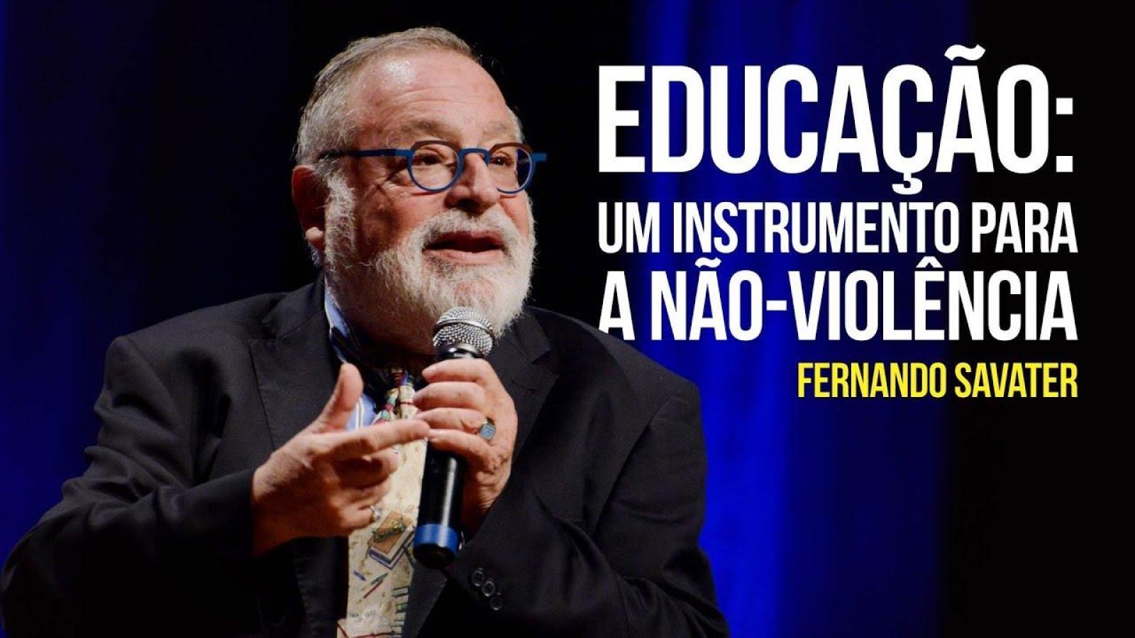 Fernando Savater - Educação: um instrumento para a não-violência