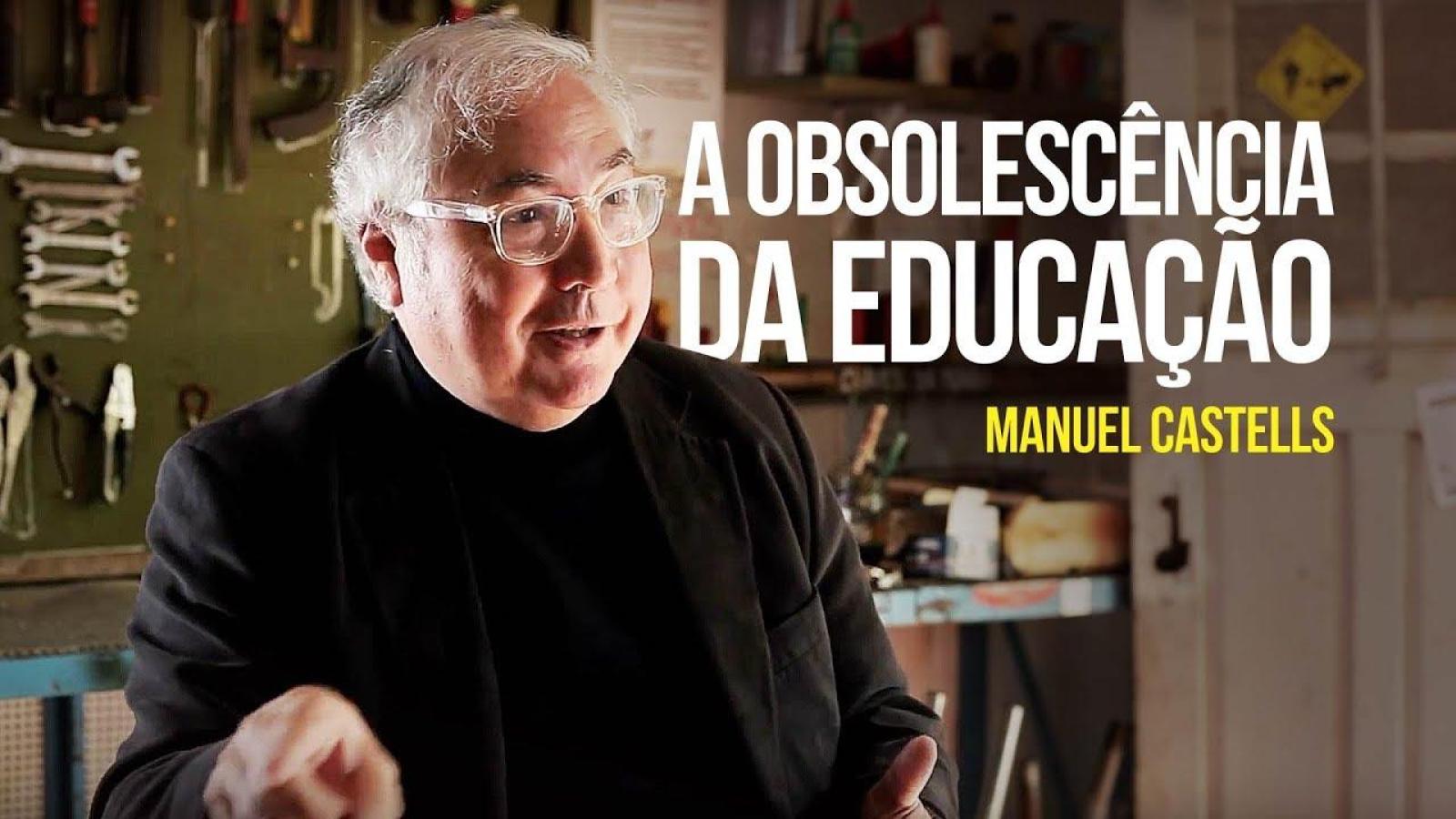 Manuel Castells - A obsolescência da educação