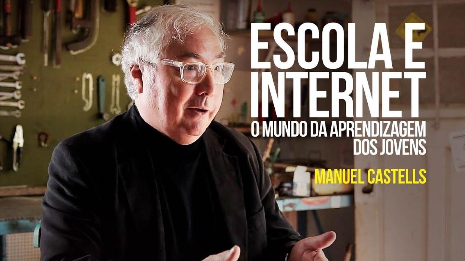 Manuel Castells - Escola e internet: o mundo da aprendizagem dos jovens