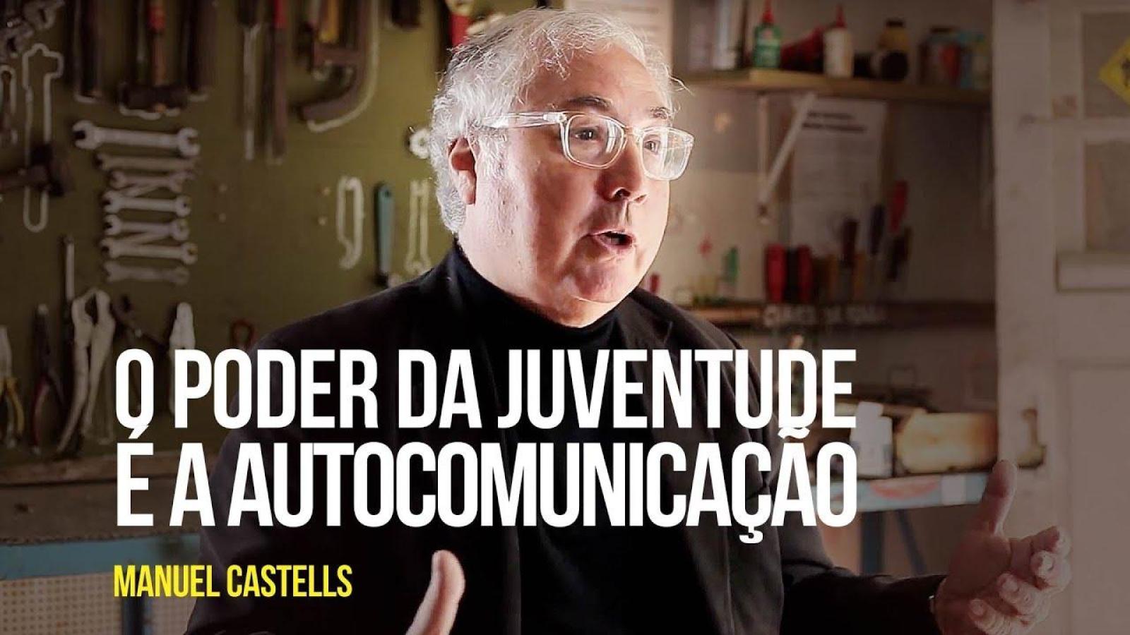 Manuel Castells - O poder da juventude é a autocomunicação