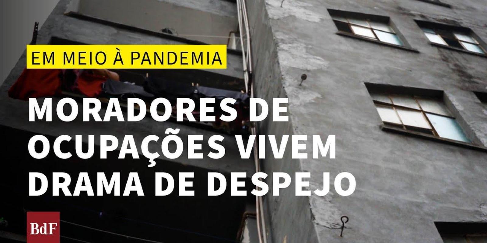 Moradores de ocupações vivem drama de despejo em meio à pandemia da covid-19