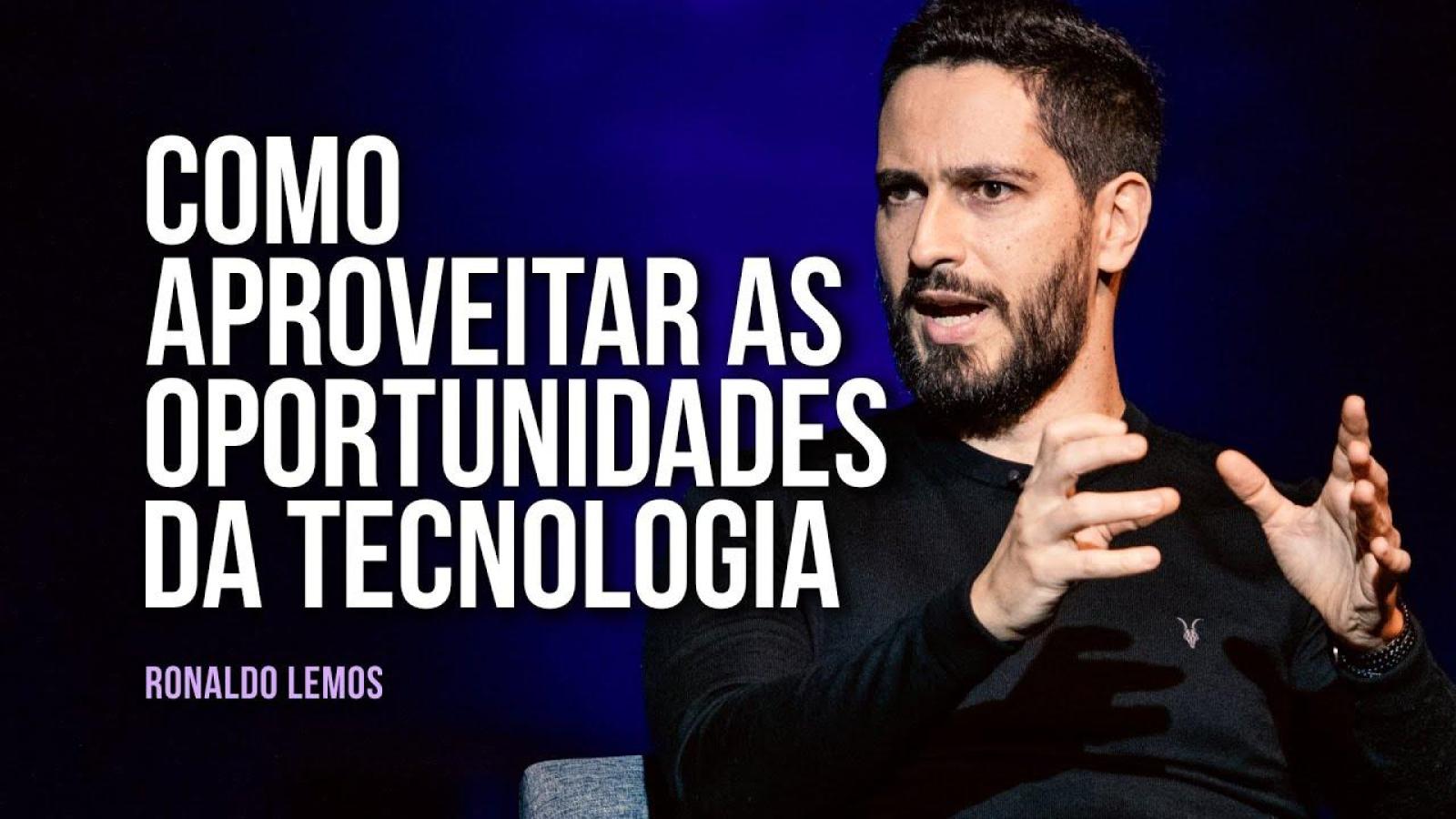 Ronaldo Lemos: como aproveitar as oportunidades da tecnologia