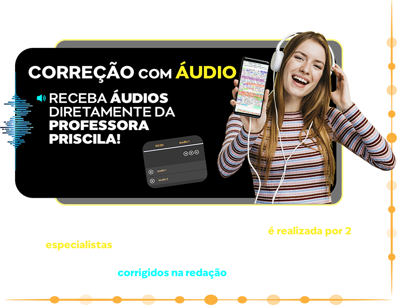 Correção com áudio 100% focada em você!